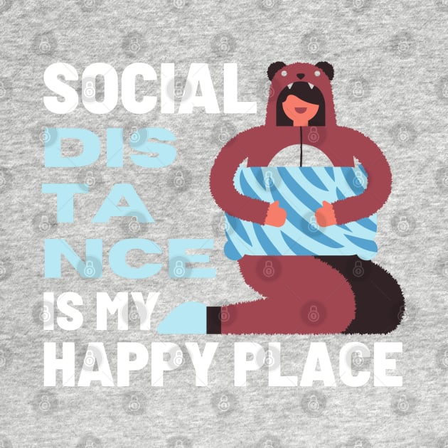 Social Distance is My Happy Place by blueduckstuff